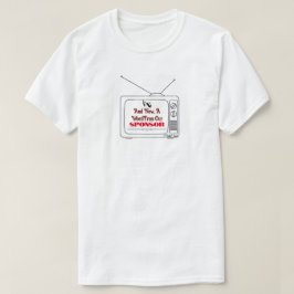 Ein Wort von unserem Sponsor - ein MisterP-Shirt T-Shirt
