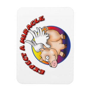 Ein Wunder erwarten - Fliegender Schweinefleisch-T Magnet