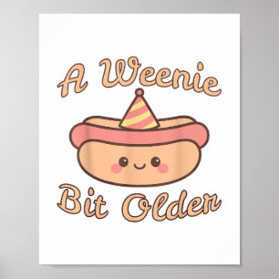 Ein Würstchen älter ist ein Niedlicher und lustige Poster