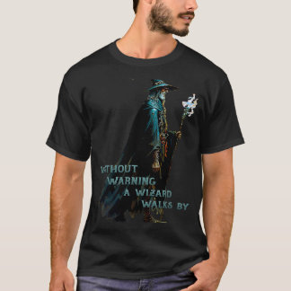Ein Zauberer geht an einem dreckigen Morgen vorbei T-Shirt