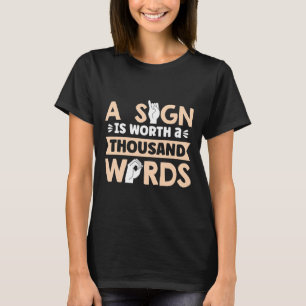 Ein Zeichen ist mehr als tausend Worte amerikanisc T-Shirt