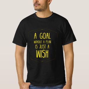 Ein Ziel ohne Plan inspirierendes Zitat T-Shirt