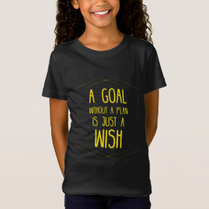 Ein Ziel ohne Plan inspirierendes Zitat T-Shirt