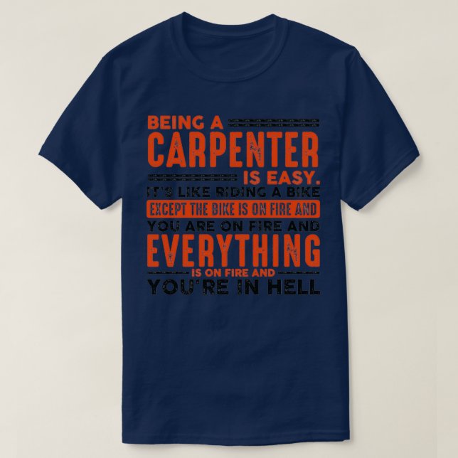 Ein Zimmermann zu sein, ist einfach alles, was es  T-Shirt (Design vorne)