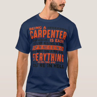 Ein Zimmermann zu sein, ist einfach alles, was es T-Shirt