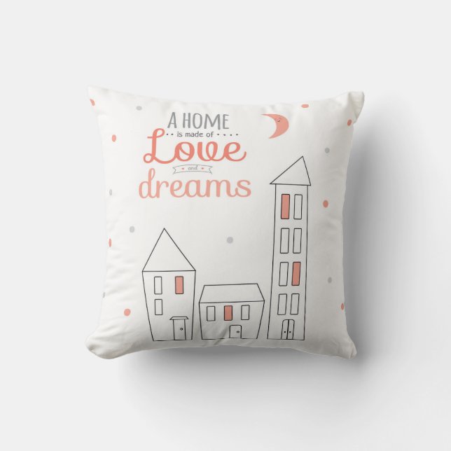 Ein Zuhause wird von der Liebe und von den Träumen Kissen (Vorderseite)