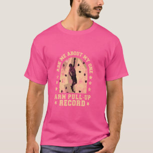 Einarmiges Ziehen Calisthenics Fähigkeiten Körperg T-Shirt
