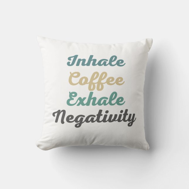 Einatmen des Kaffeemaschins Negativity Throw Kisse Kissen (Vorderseite)