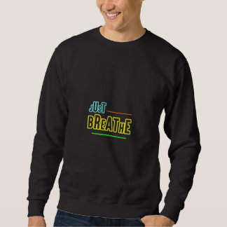 Einatmen - Entspannung und gediegenes Design Sweatshirt