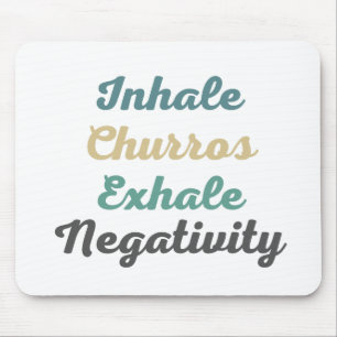 Einatmen von Churros Exhale Negativity Mouse Pad Mousepad