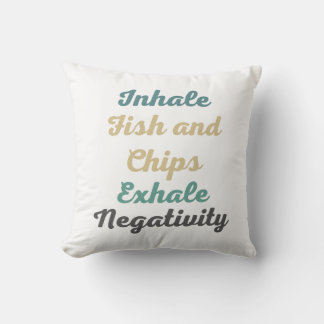Einatmen von Fischen und Chips Exhale Negativity P Kissen