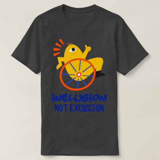 Einbeziehung nicht Ausschluss für Mit Behinderung  T-Shirt (Design vorne)