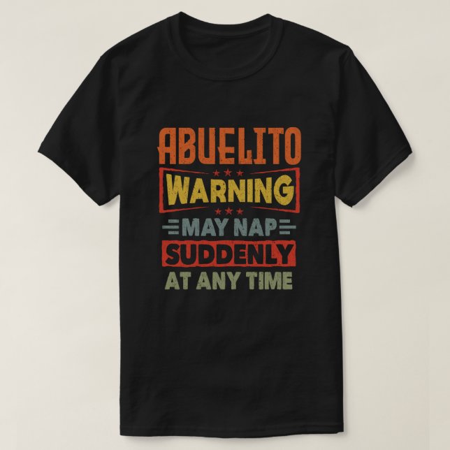 Eine Abuelito-Warnung kann jederzeit plötzlich Nic T-Shirt (Design vorne)