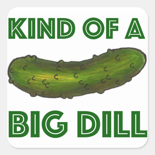 Eine Art Big Dill (Deal) Crunchy Green Pickle Quadratischer Aufkleber (Vorderseite)