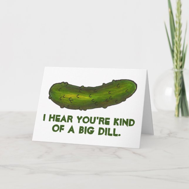Eine Art Big Dill (Deal) Glückwunsch Karte (Vorderseite)