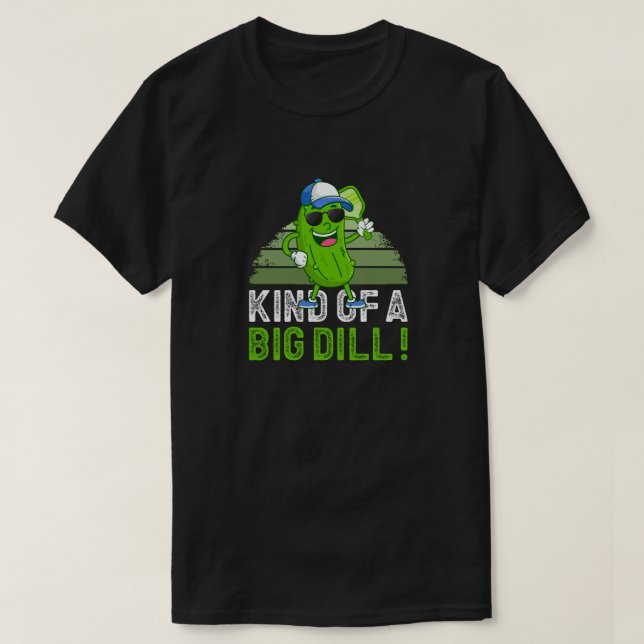 Eine Art Big Dill - Funny Pickleball Pun Design T-Shirt (Design vorne)