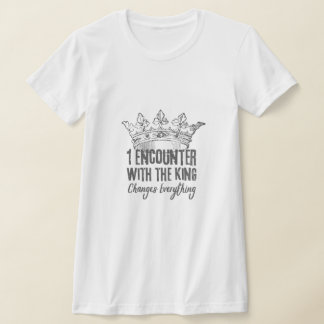 Eine Begegnung mit dem König verändert alles T-Shirt