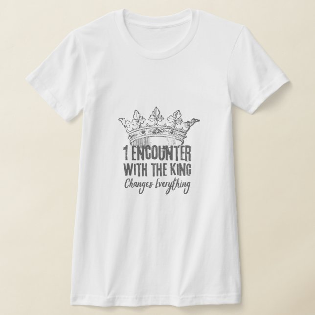 Eine Begegnung mit dem König verändert alles T-Shirt (Ablage )
