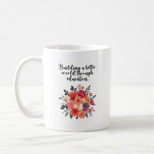 Eine bessere Welt durch Bildung aufbauen Kaffeetasse