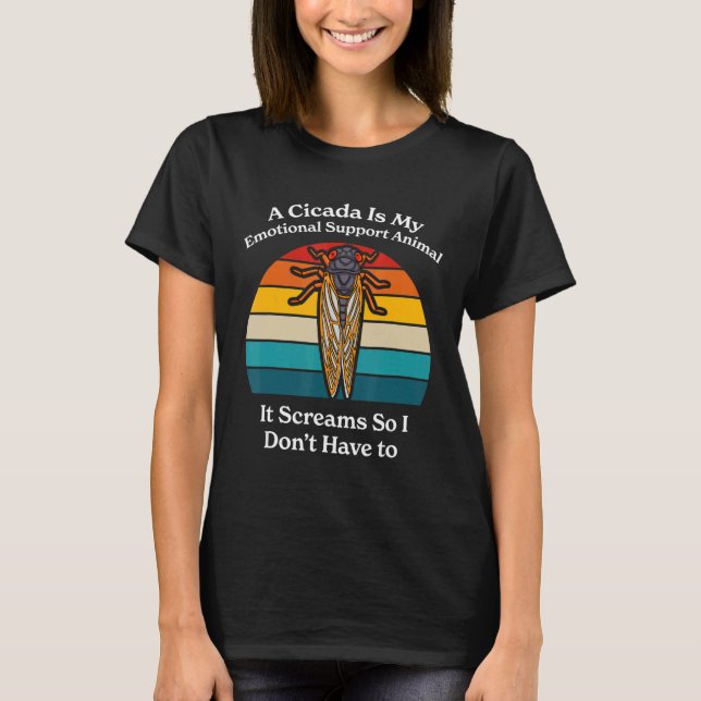 Eine Cicada ist meine emotionale Unterstützung für T-Shirt (Vorderseite)