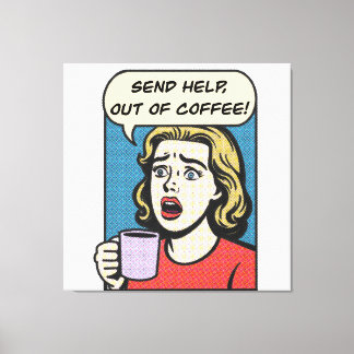 Eine Dame braucht ihren Kaffee, um Hilfe aus dem K Leinwanddruck
