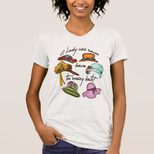 Eine Dame kann nie zu viele Hats haben T-Shirt