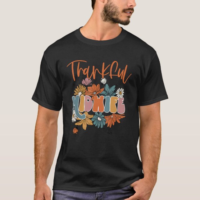 Eine dankbare Midfrau Floral Midfrau Life Thanksgi T-Shirt (Vorderseite)
