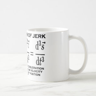 Eine Definition des Rucks (Physik) Kaffeetasse