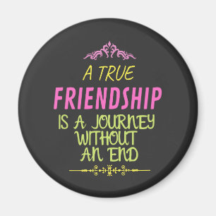 Eine echte Freundschaft ist eine Reise ohne Ende Magnet