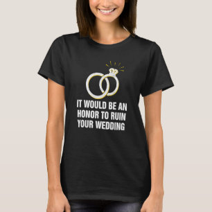 Eine Ehre, eure Hochzeitsbride und ihre Bräutigam T-Shirt