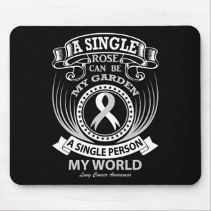 Eine einzelne Person kann meine Welt Lungenkrebs s Mousepad