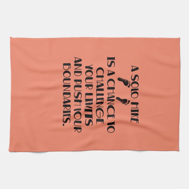 Eine Einzelwanderung ist eine Chance, Ihre Grenzen Geschirrtuch (Horizontal)