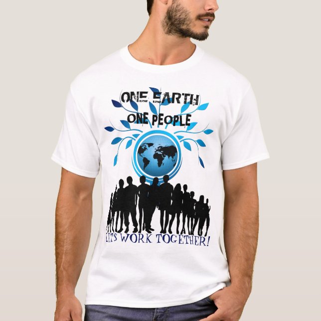 Eine Erde, eine Leute zusammenarbeiten T-Shirt (Vorderseite)
