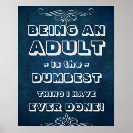 Eine erwachsene Dumb-Idee zu sein Poster