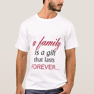 Eine Familie ist ein Geschenk, das für immer Insp T-Shirt