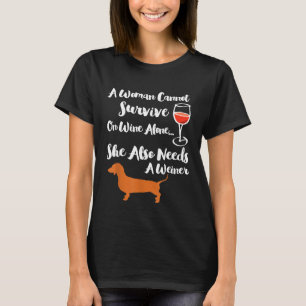 Eine Frau braucht Wein und Weiner Funny Weiner Dog T-Shirt