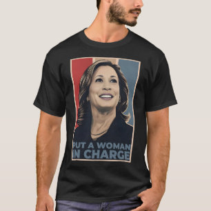 Eine Frau, die Kamala Harris für den Präsidenten l T-Shirt