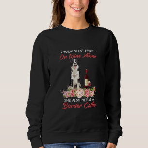 Eine Frau kann allein an der Grenze zu Wein nicht  Sweatshirt