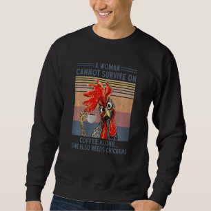 Eine Frau kann allein nicht auf Kaffee überleben Sweatshirt