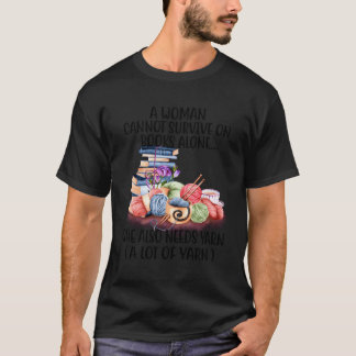 Eine Frau kann nicht allein auf Büchern überleben, T-Shirt