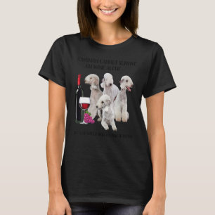 Eine Frau kann nicht allein auf Wein überleben T-Shirt