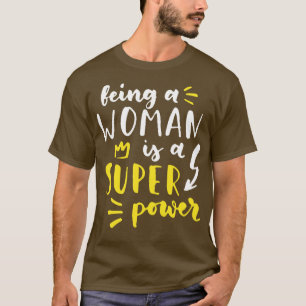 Eine Frau zu sein, ist ein Feminismus für Power 1 T-Shirt