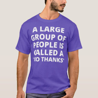 Eine große Gruppe von Leuten nennt man "Nein" T-Shirt