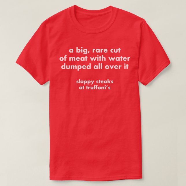 Eine große seltene Fleischpartie mit Wasser, die ü T-Shirt (Design vorne)
