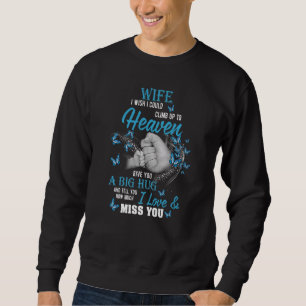 Eine große Umarmung und sagen Sie meiner Ehefrau,  Sweatshirt