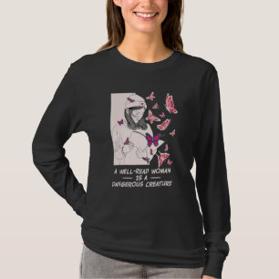 Eine gut gelesene Frau ist eine gefährliche Kreatu T-Shirt