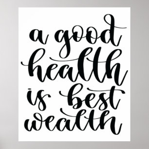 Eine gute Gesundheit ist der größte Reichtum Poster