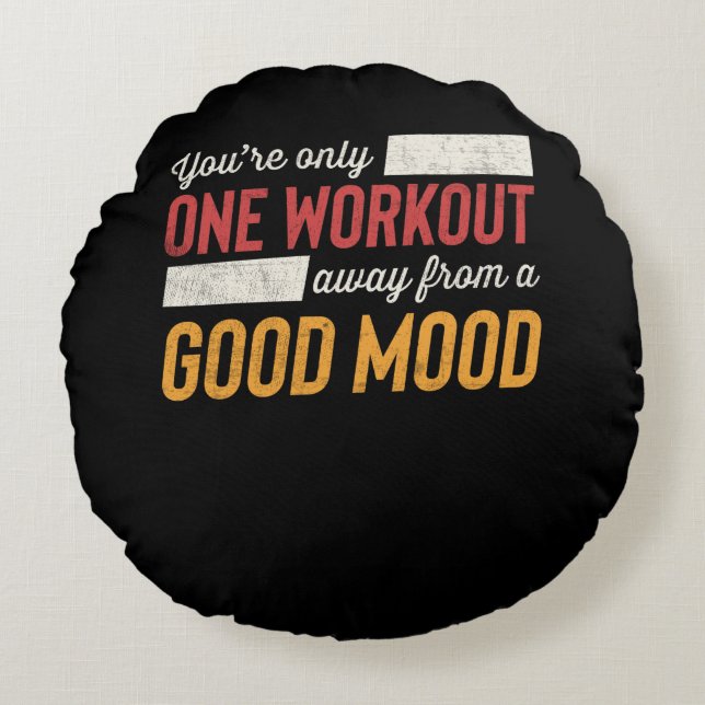 Eine gute Motivation für einen Workout Rundes Kissen (Vorderseite)