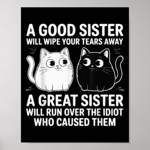 Eine gute Schwester wischen Ihre Tränen lustige Ka Poster