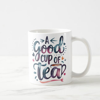 "Eine gute Tasse Tee - Niedliche handgeschriebene 